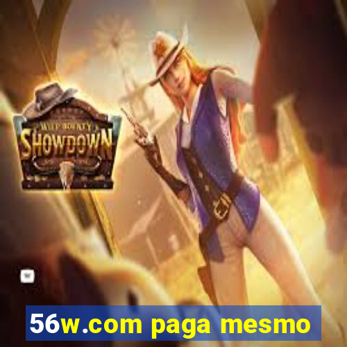 56w.com paga mesmo